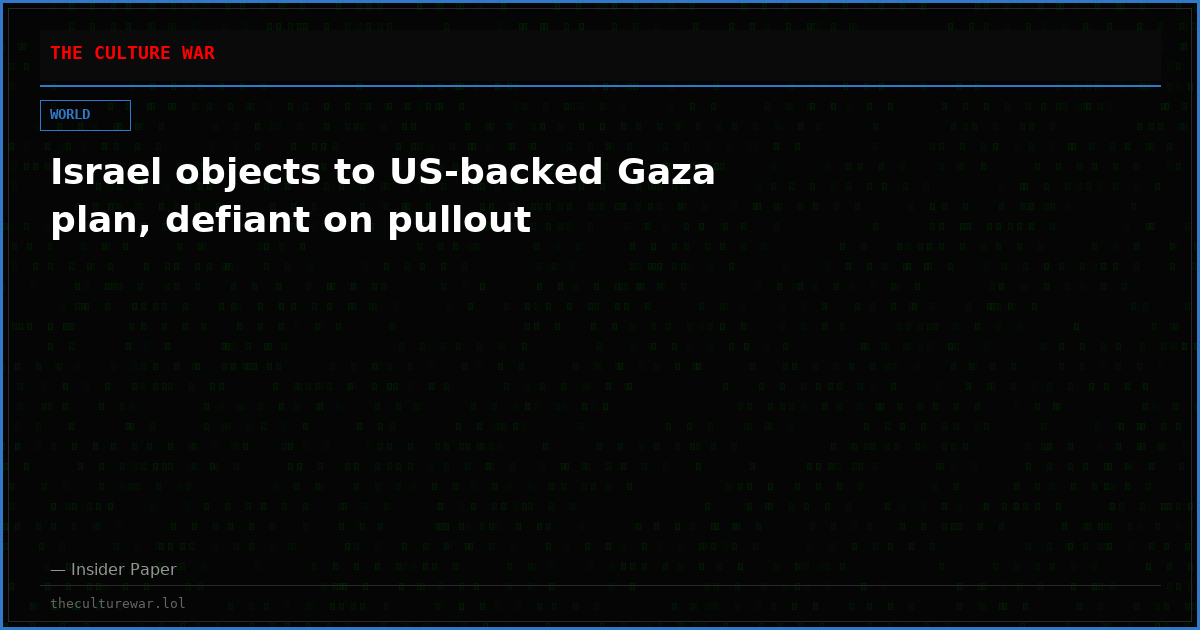 Israel objects to US-backed Gaza plan, defiant on pullout