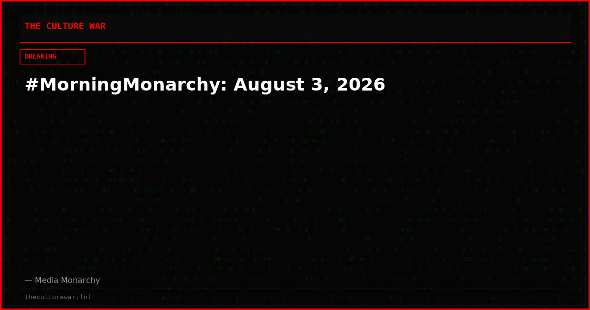 #MorningMonarchy: August 3, 2026