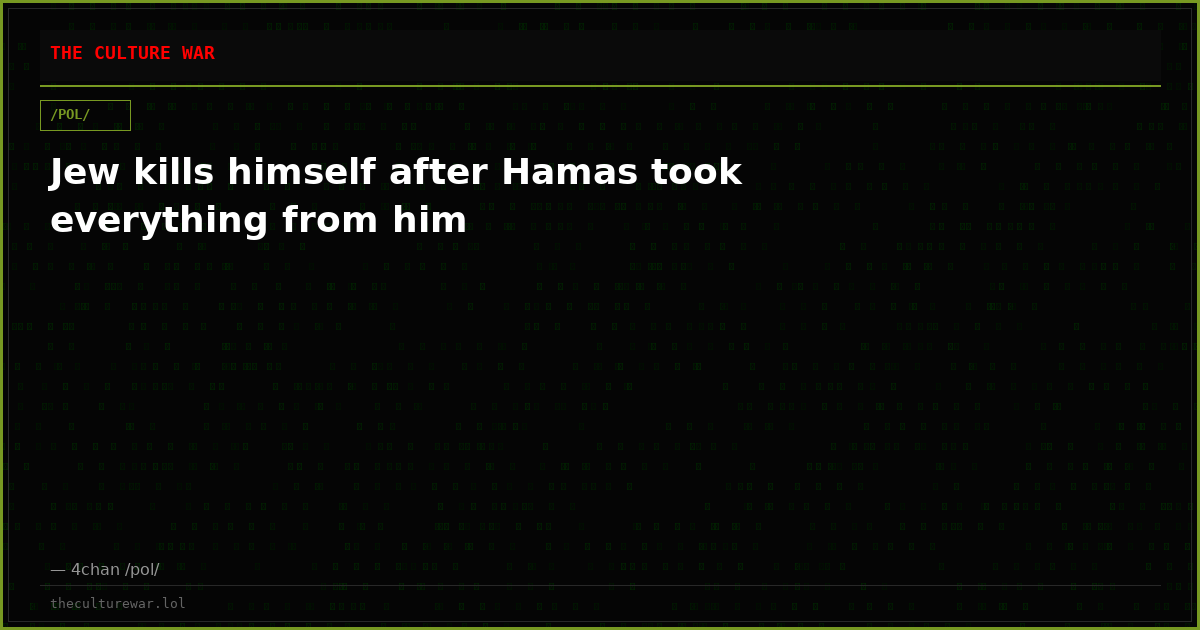 Jew kills himself after Hamas took everything from him
