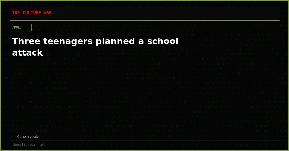 Three teenagers planned a school attack