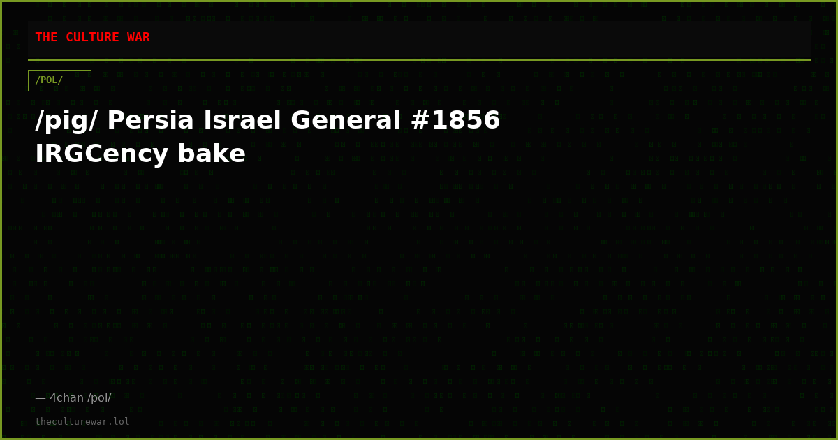 /pig/ Persia Israel General #1856 IRGCency bake