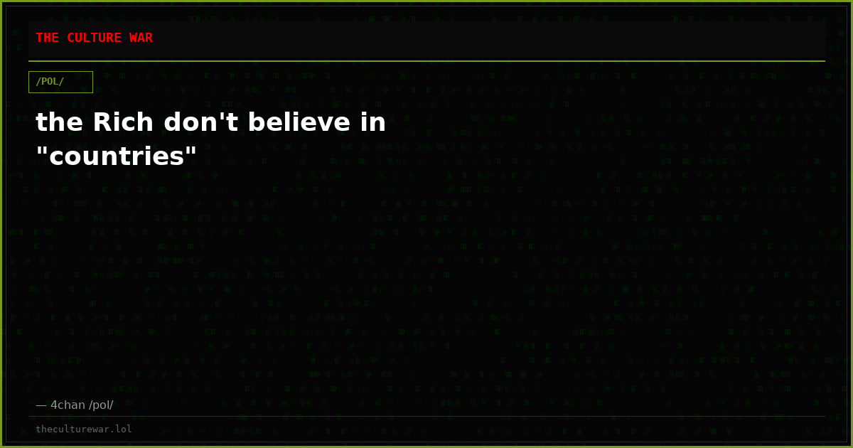 the Rich don't believe in "countries"