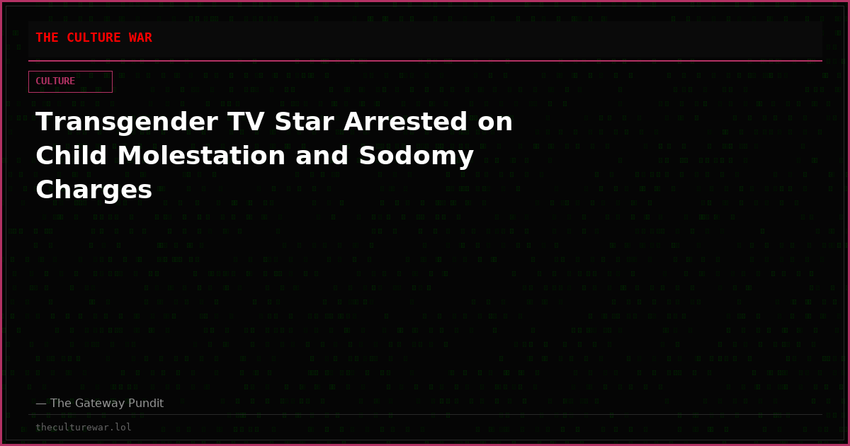 Transgender TV Star Arrested on Child Molestation and Sodomy Charges