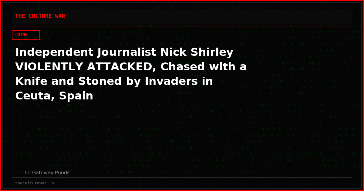 Independent Journalist Nick Shirley VIOLENTLY ATTACKED, Chased with a Knife and Stoned by Invaders in Ceuta, Spain