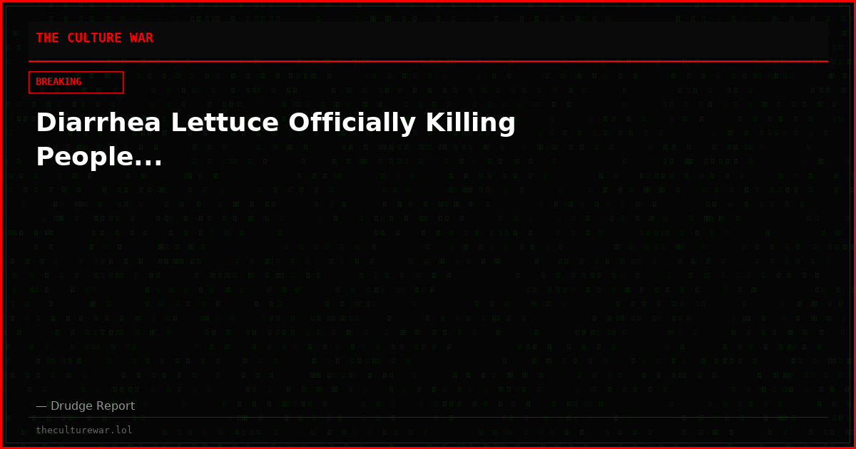 Diarrhea Lettuce Officially Killing People...