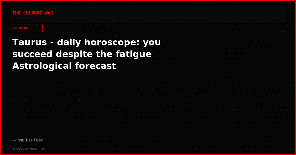 Taurus - daily horoscope: you succeed despite the fatigue Astrological forecast