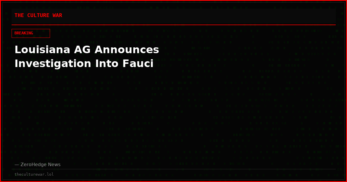 Louisiana AG Announces Investigation Into Fauci