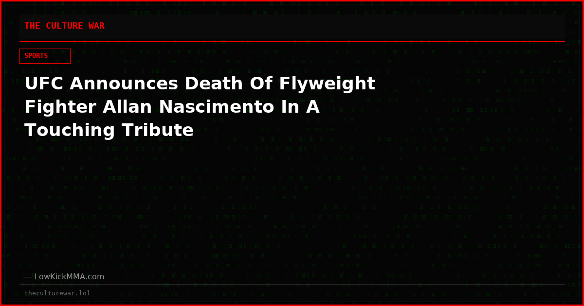 UFC Announces Death Of Flyweight Fighter Allan Nascimento In A Touching Tribute