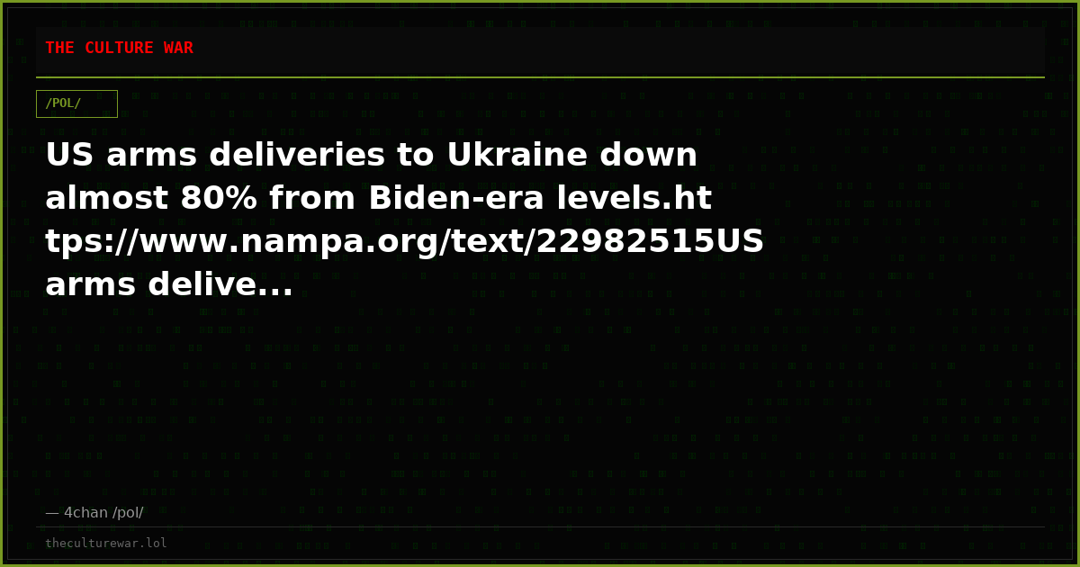 US arms deliveries to Ukraine down almost 80% from Biden-era levels.https://www.nampa.org/text/22982515US arms delive...