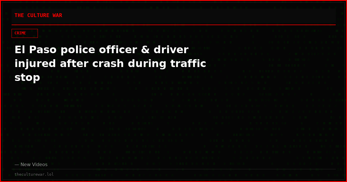 El Paso police officer & driver injured after crash during traffic stop