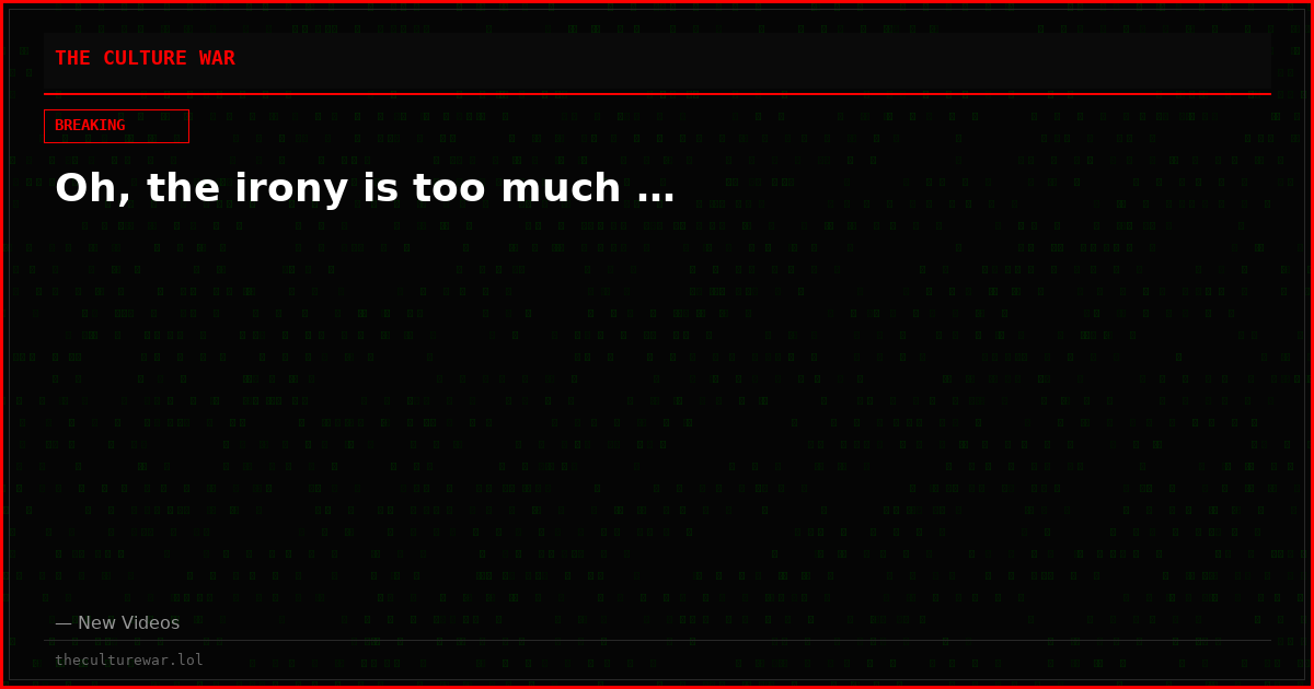 Oh, the irony is too much …