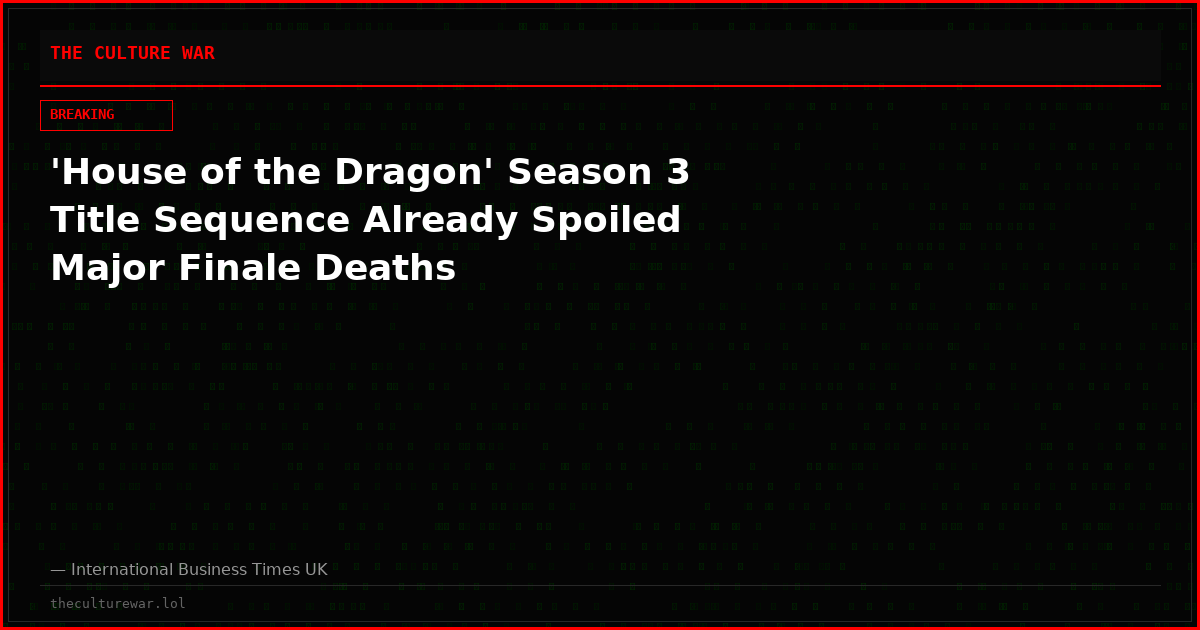 'House of the Dragon' Season 3 Title Sequence Already Spoiled Major Finale Deaths