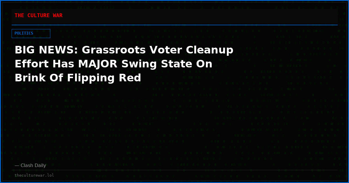 BIG NEWS: Grassroots Voter Cleanup Effort Has MAJOR Swing State On Brink Of Flipping Red