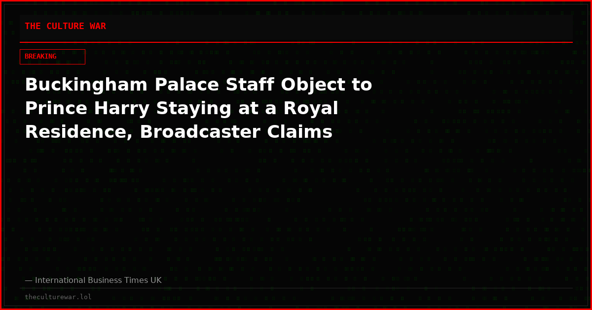 Buckingham Palace Staff Object to Prince Harry Staying at a Royal Residence, Broadcaster Claims