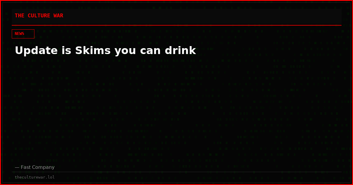 Update is Skims you can drink