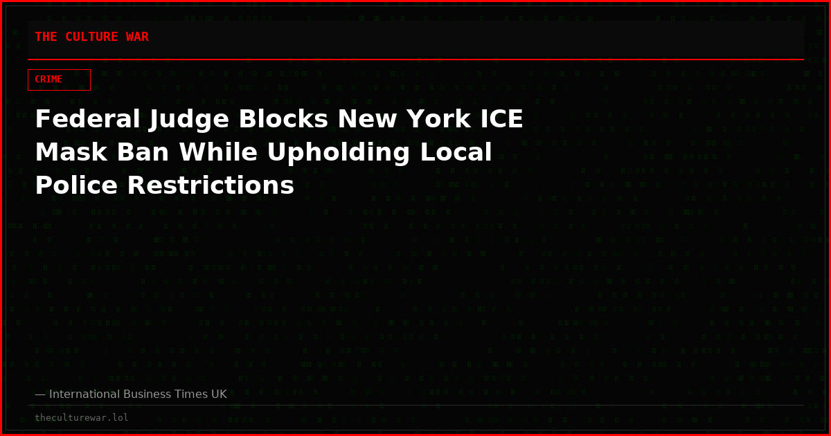 Federal Judge Blocks New York ICE Mask Ban While Upholding Local Police Restrictions