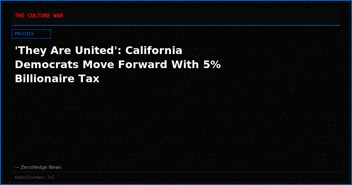'They Are United': California Democrats Move Forward With 5% Billionaire Tax