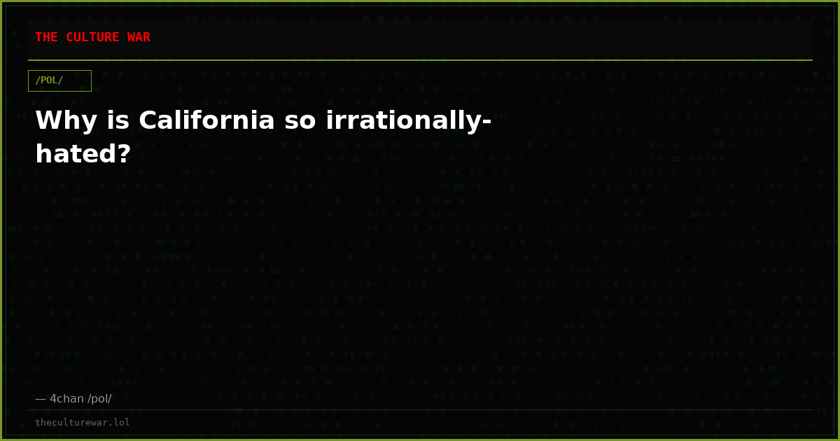Why is California so irrationally-hated?