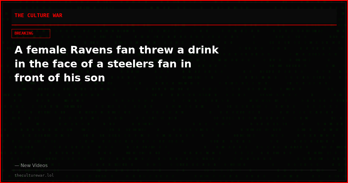 A female Ravens fan threw a drink in the face of a steelers fan in front of his son