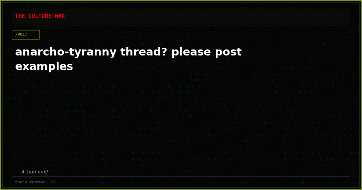 anarcho-tyranny thread? please post examples