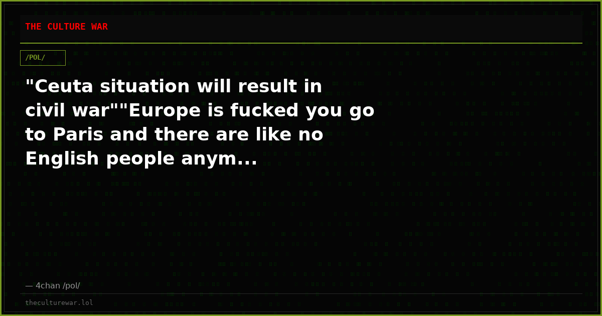 "Ceuta situation will result in civil war""Europe is fucked you go to Paris and there are like no English people anym...