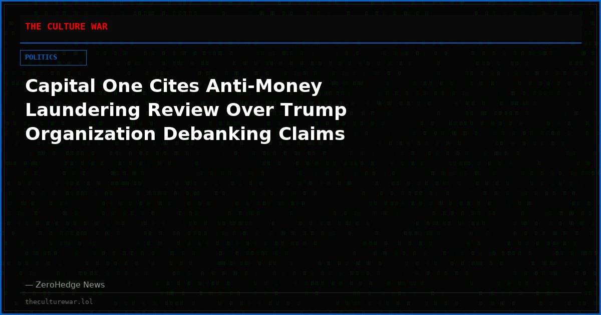 Capital One Cites Anti-Money Laundering Review Over Trump Organization Debanking Claims