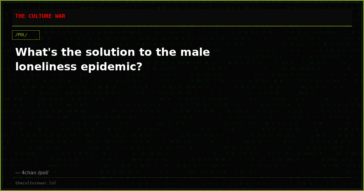 What's the solution to the male loneliness epidemic?