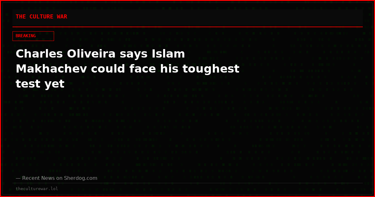 Charles Oliveira says Islam Makhachev could face his toughest test yet
