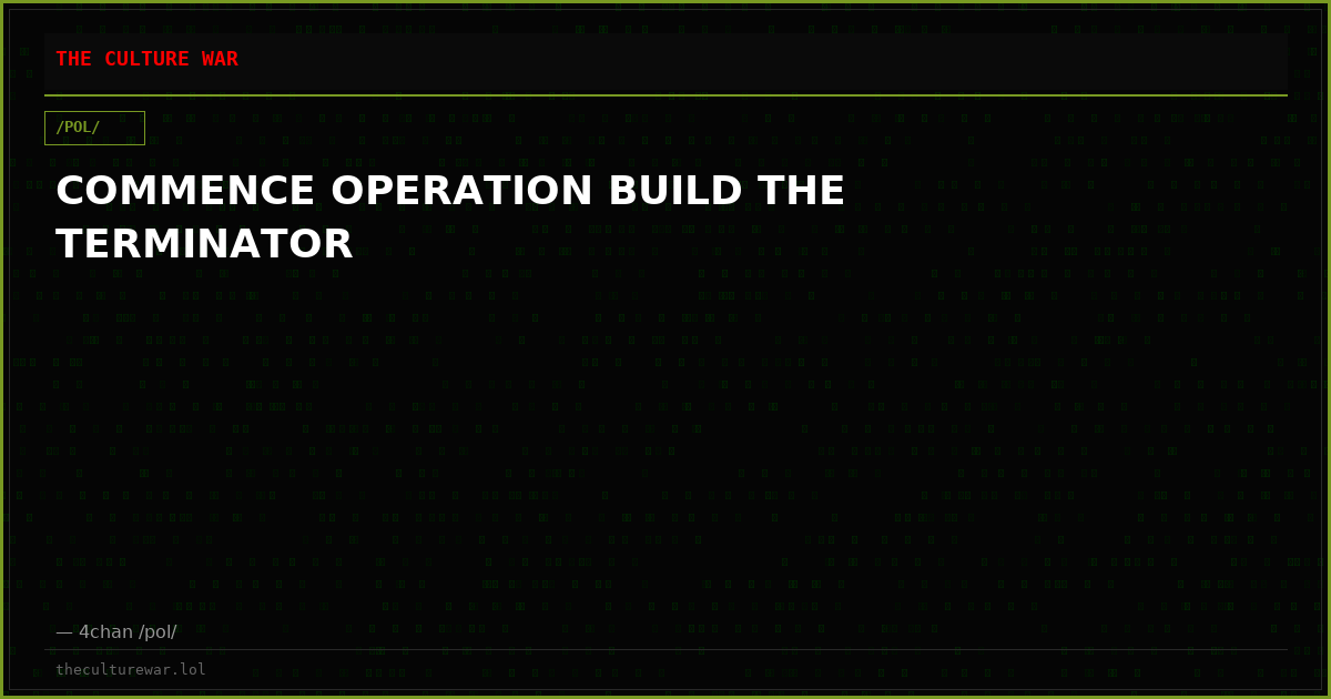 COMMENCE OPERATION BUILD THE TERMINATOR