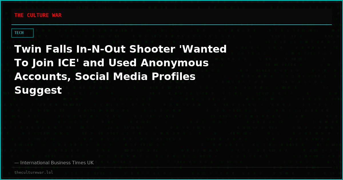 Twin Falls In-N-Out Shooter 'Wanted To Join ICE' and Used Anonymous Accounts, Social Media Profiles Suggest