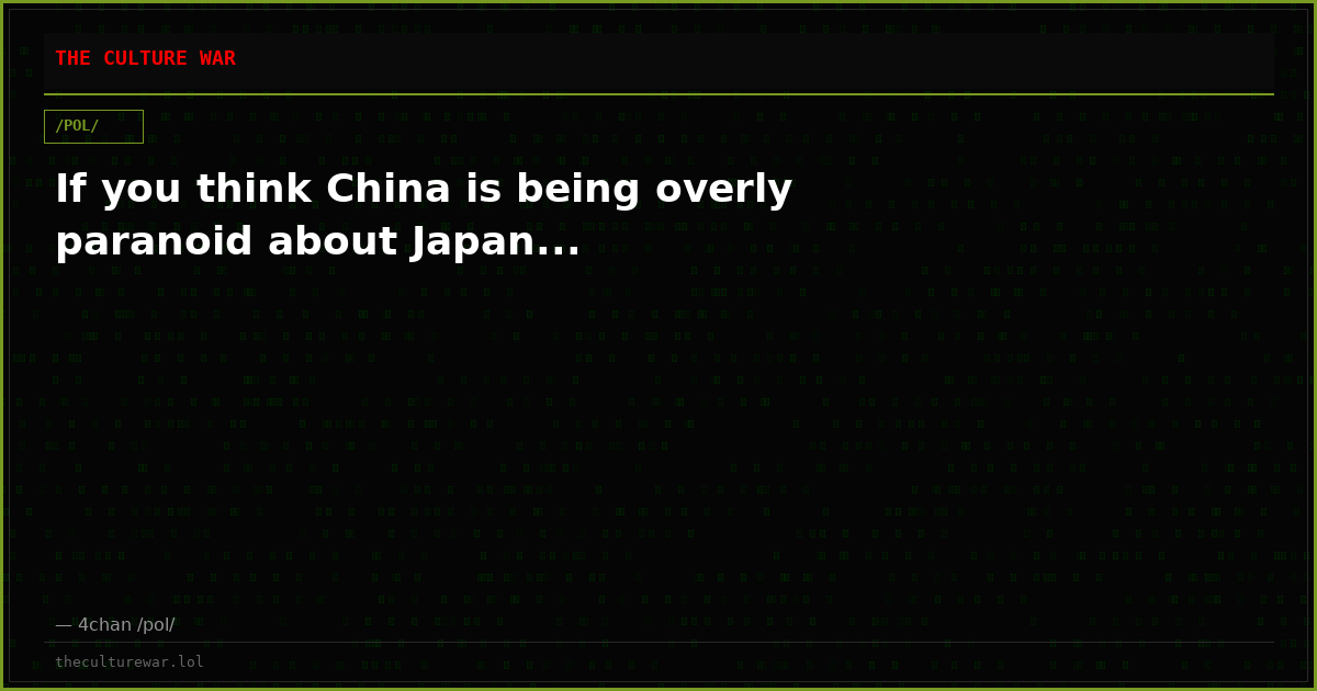 If you think China is being overly paranoid about Japan...