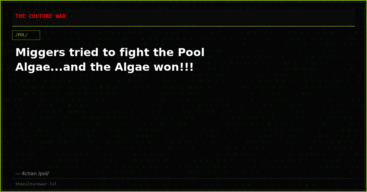 Miggers tried to fight the Pool Algae...and the Algae won!!!
