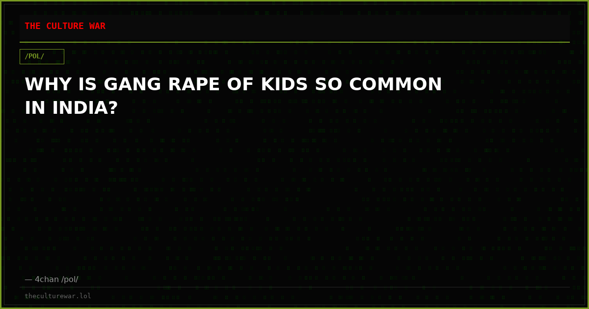 WHY IS GANG RAPE OF KIDS SO COMMON IN INDIA?