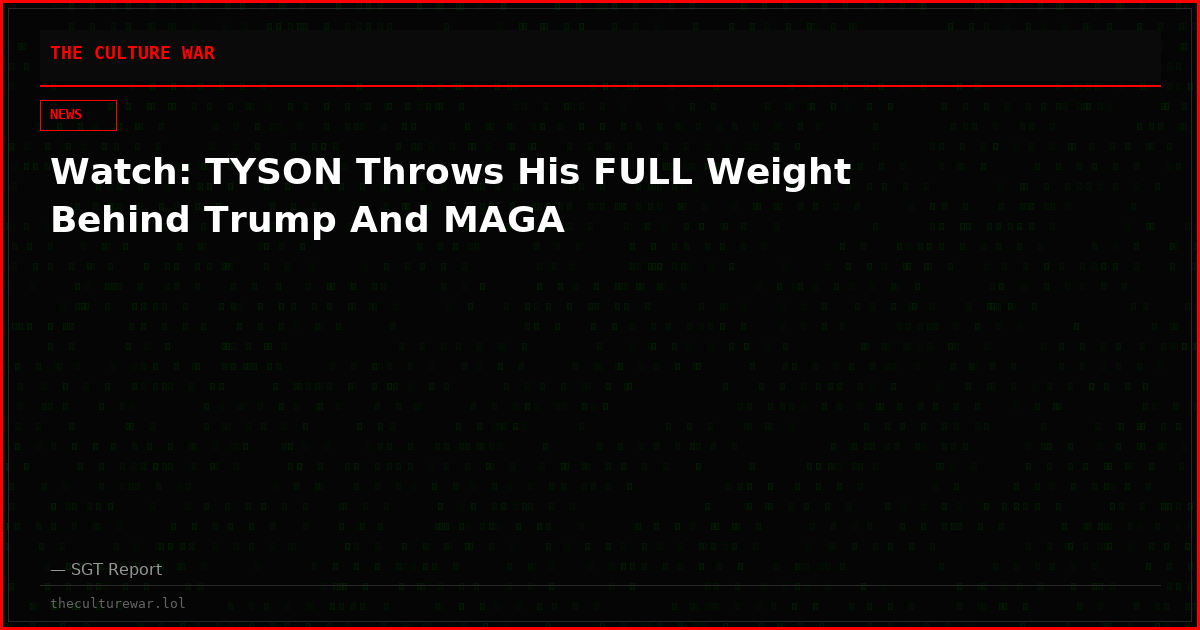 Watch: TYSON Throws His FULL Weight Behind Trump And MAGA