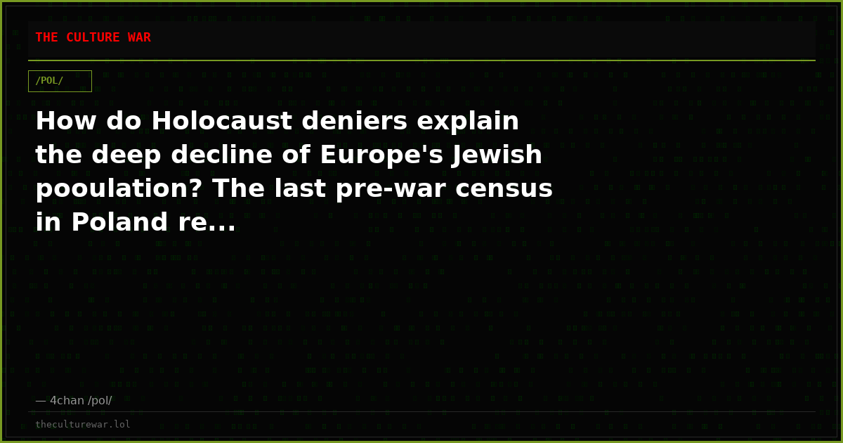 How do Holocaust deniers explain the deep decline of Europe's Jewish pooulation? The last pre-war census in Poland re...