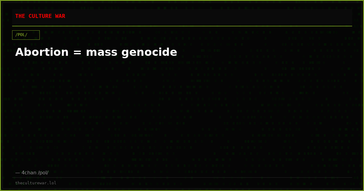 Abortion = mass genocide