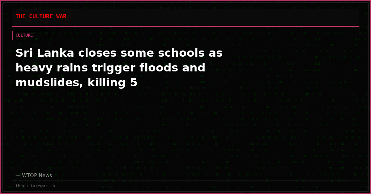Sri Lanka closes some schools as heavy rains trigger floods and mudslides, killing 5