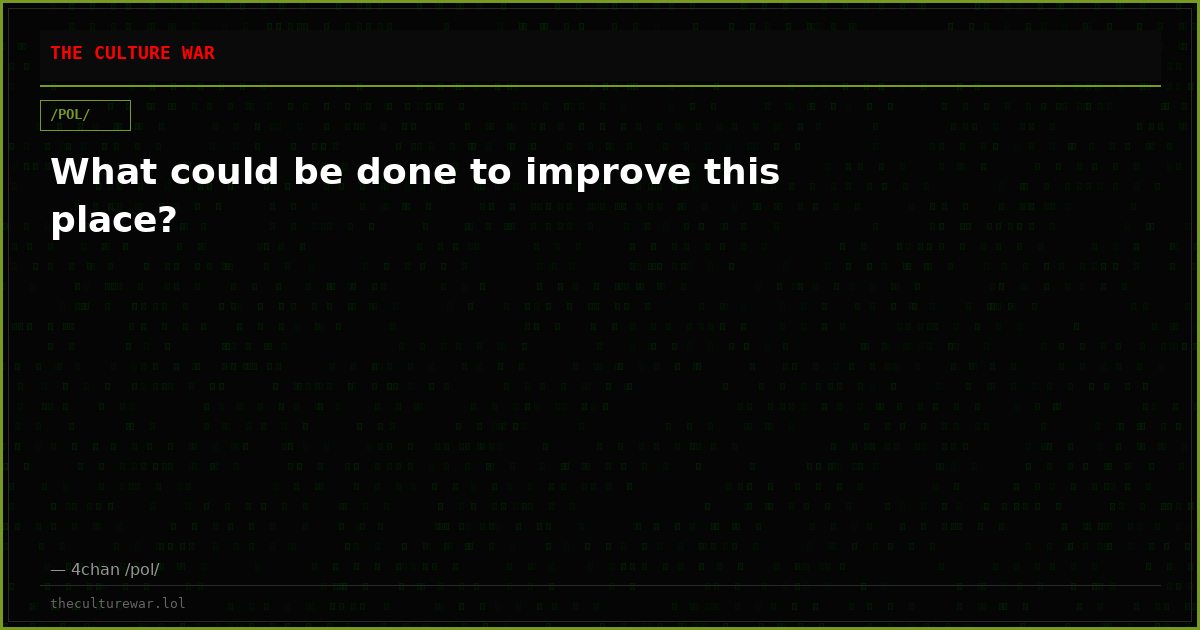 What could be done to improve this place?