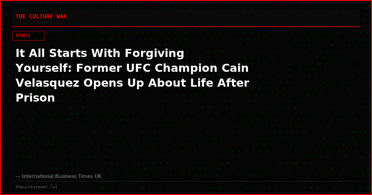 It All Starts With Forgiving Yourself: Former UFC Champion Cain Velasquez Opens Up About Life After Prison
