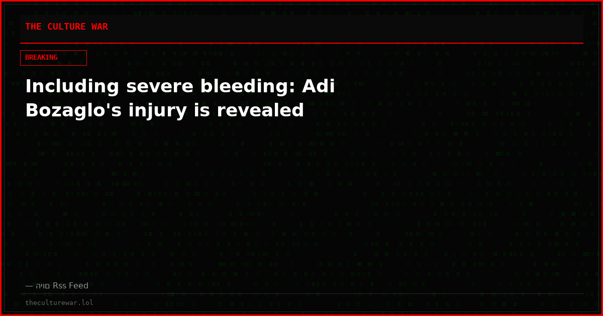 Including severe bleeding: Adi Bozaglo's injury is revealed
