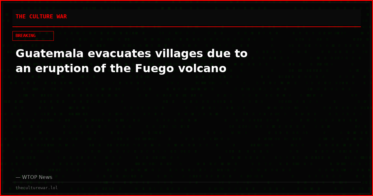 Guatemala evacuates villages due to an eruption of the Fuego volcano