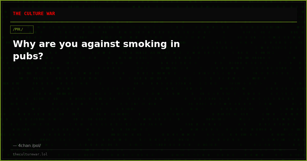 Why are you against smoking in pubs?