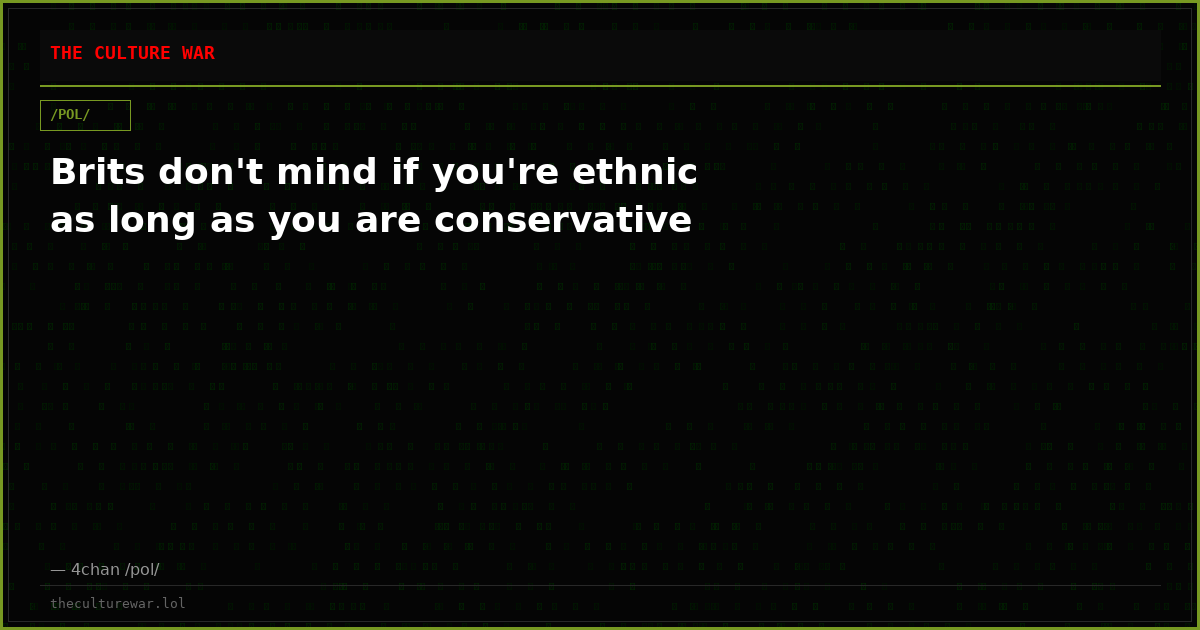 Brits don't mind if you're ethnic as long as you are conservative