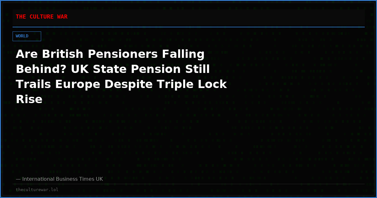 Are British Pensioners Falling Behind? UK State Pension Still Trails Europe Despite Triple Lock Rise
