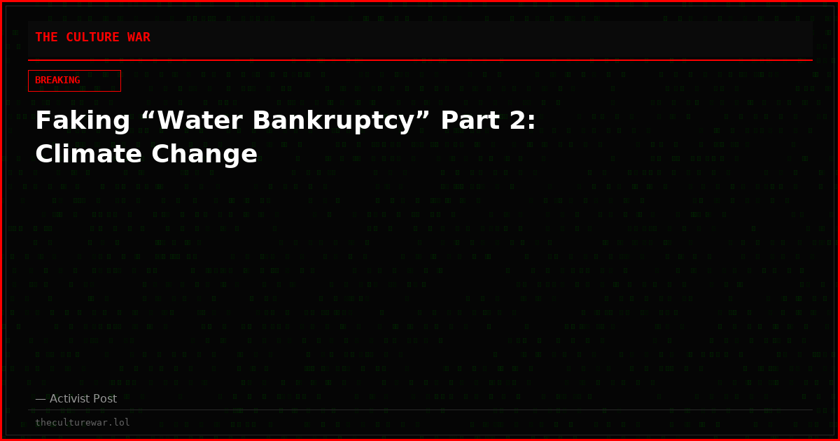 Faking “Water Bankruptcy” Part 2: Climate Change