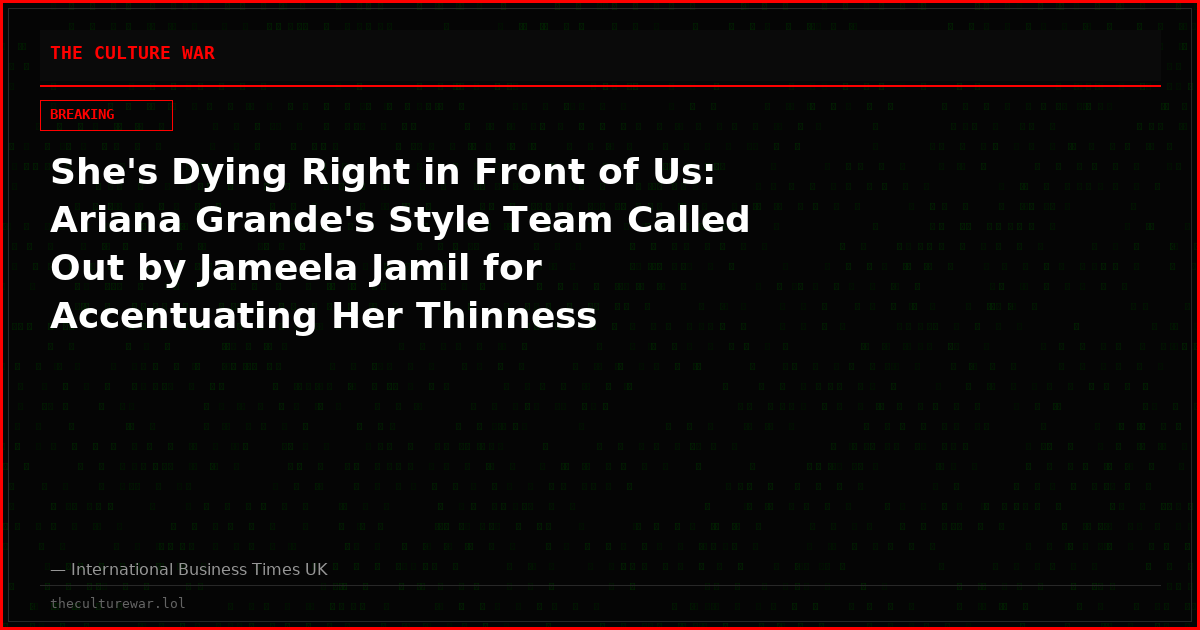 She's Dying Right in Front of Us: Ariana Grande's Style Team Called Out by Jameela Jamil for Accentuating Her Thinness