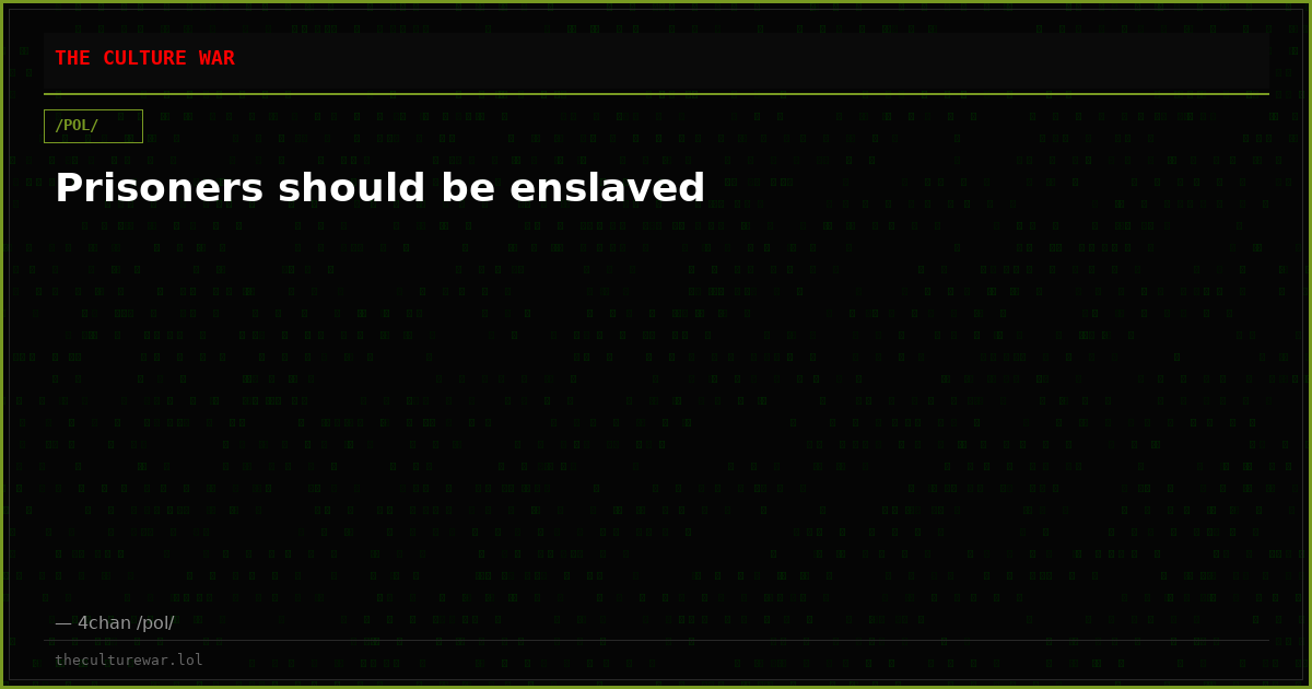 Prisoners should be enslaved