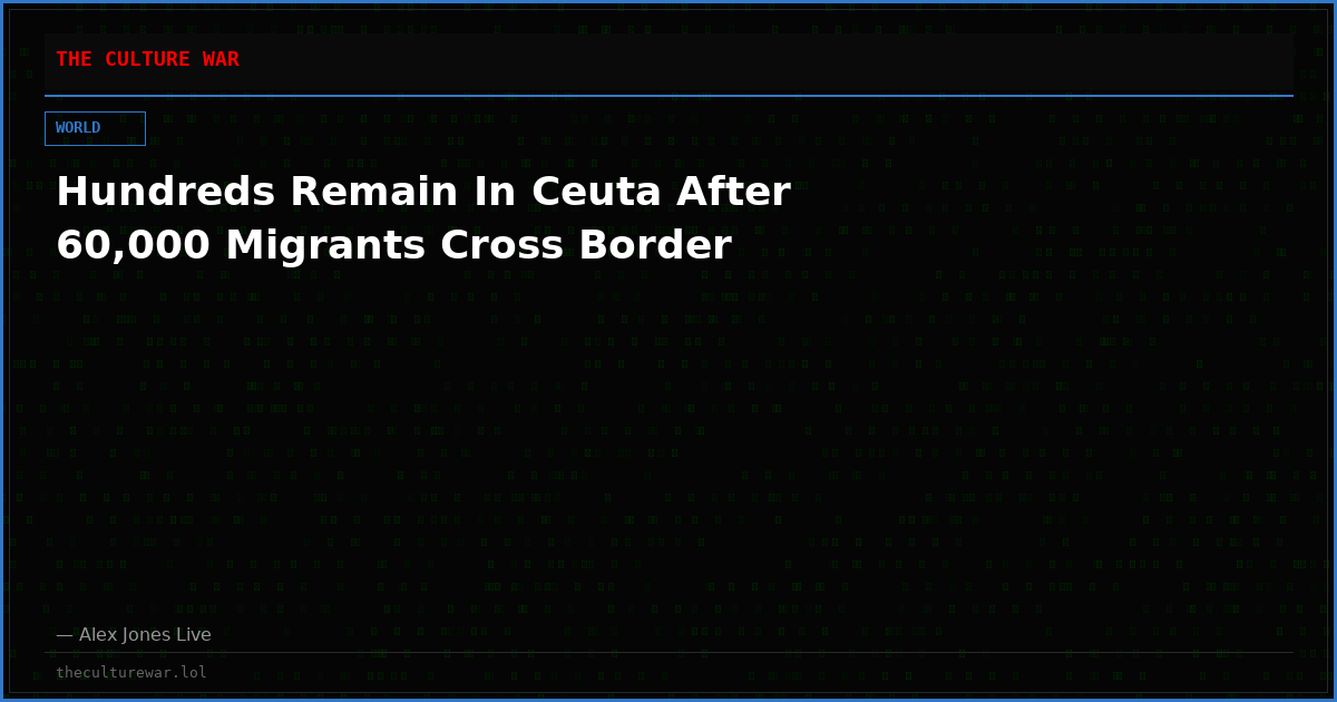 Hundreds Remain In Ceuta After 60,000 Migrants Cross Border