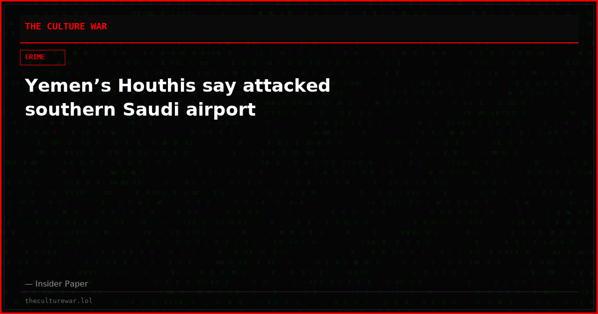 Yemen’s Houthis say attacked southern Saudi airport