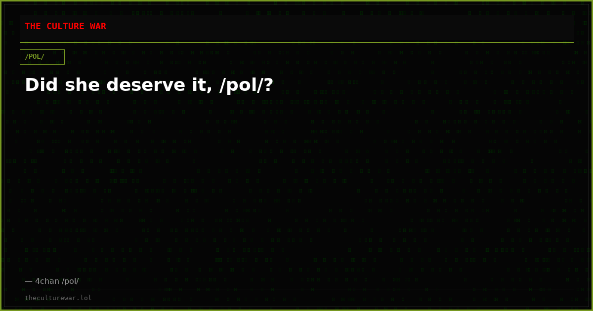 Did she deserve it, /pol/?